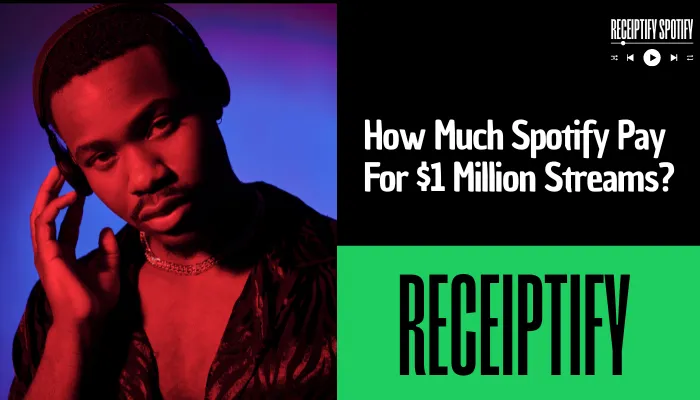 How Much Spotify Pay For $1 Million Streams?